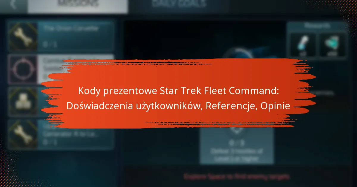 Kody prezentowe Star Trek Fleet Command: Doświadczenia użytkowników, Referencje, Opinie