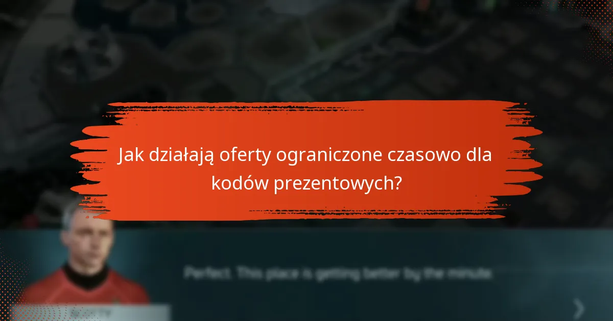 Jak działają oferty ograniczone czasowo dla kodów prezentowych?