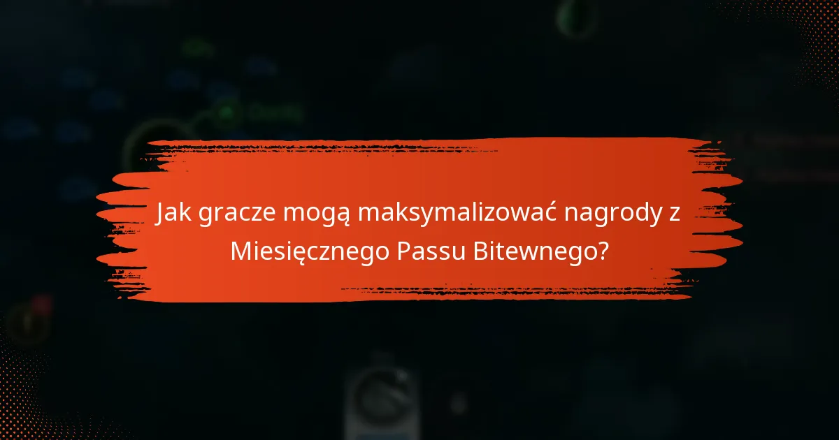 Jak gracze mogą maksymalizować nagrody z Miesięcznego Passu Bitewnego?