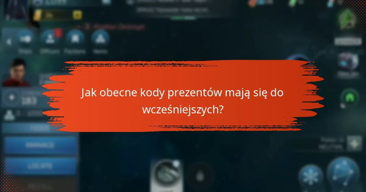 Jak obecne kody prezentów mają się do wcześniejszych?