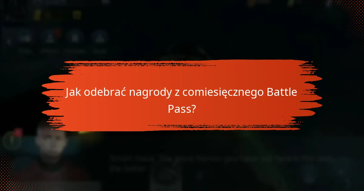 Jak mogę zmaksymalizować swoje nagrody z comiesięcznego Battle Pass?