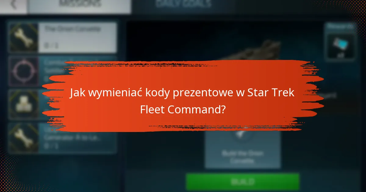 Jak wymieniać kody prezentowe w Star Trek Fleet Command?