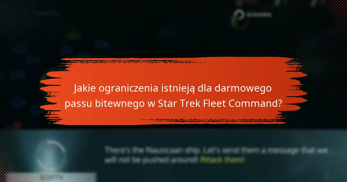 Jakie ograniczenia istnieją dla darmowego passu bitewnego w Star Trek Fleet Command?